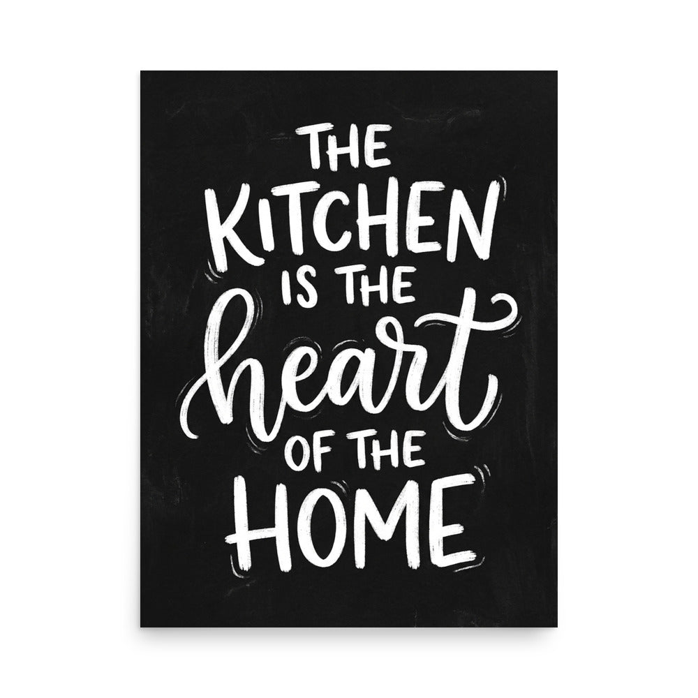 The Kitchen Is the Heart of the Home – Kitchen Wall Art - black and white Poster