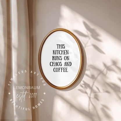 This Kitchen Runs On Chaos And Coffee | Funny Kitchen Quote Poster