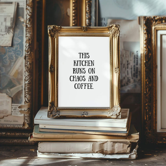 This Kitchen Runs On Chaos And Coffee | Funny Kitchen Quote Poster
