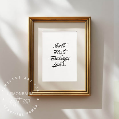 Salt First, Feelings Later. | Funny Kitchen Quote Poster