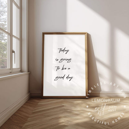 Today Is Going To Be A Good Day | Kitchen Quote Poster