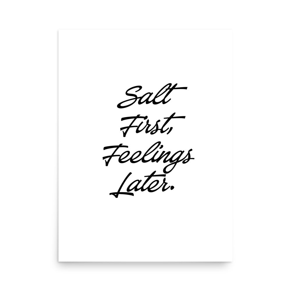 "Salt first, feelings later." cursive script kitchen quote poster, black typography