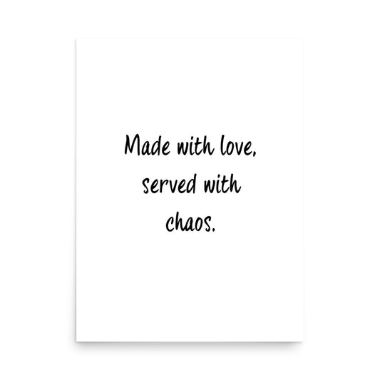 "Made with love, served with chaos." hand-lettered kitchen quote print